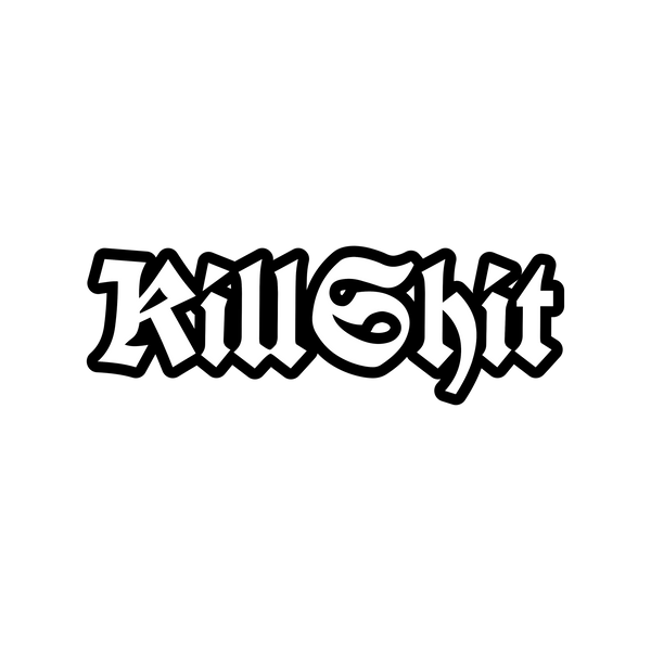 KILLSHIT